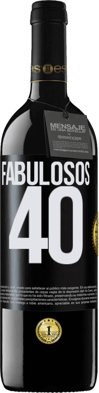 39,95 € | Vino Tinto Edición RED MBE Reserva Fabulosos 40 Etiqueta Negra. Etiqueta personalizable Reserva 12 Meses Cosecha 2015 Tempranillo