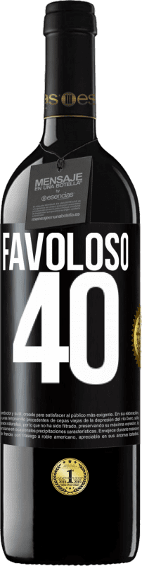 «Favoloso 40» Edizione RED MBE Riserva