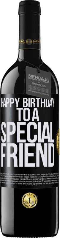 39,95 € | Vino Tinto Edición RED MBE Reserva Happy birthday to a special friend Etiqueta Negra. Etiqueta personalizable Reserva 12 Meses Cosecha 2014 Tempranillo