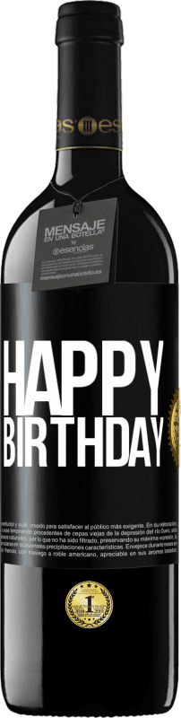 39,95 € | Red Wine RED Edition MBE Reserve Happy birthday Black Label. Customizable label Reserve 12 Months Harvest 2015 Tempranillo