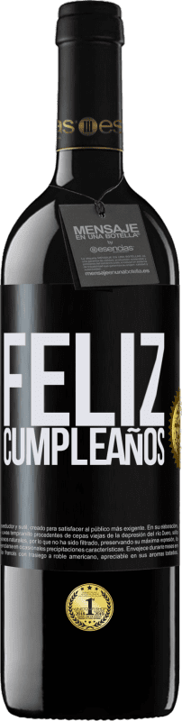 39,95 € | Vino Tinto Edición RED MBE Reserva Feliz cumpleaños Etiqueta Negra. Etiqueta personalizable Reserva 12 Meses Cosecha 2016 Tempranillo