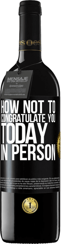 «How not to congratulate you today, in person» RED Edition MBE Reserve