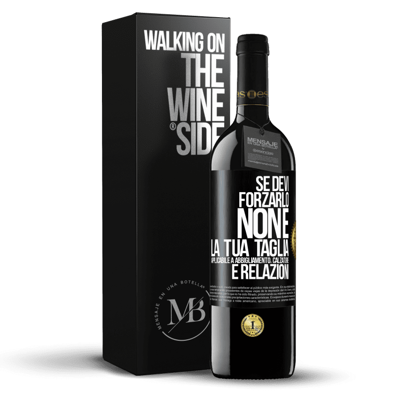 39,95 € Spedizione Gratuita | Vino rosso Edizione RED MBE Riserva Se devi forzarlo, non è la tua taglia. Applicabile a abbigliamento, calzature e relazioni Etichetta Nera. Etichetta personalizzabile Riserva 12 Mesi Raccogliere 2016 Tempranillo