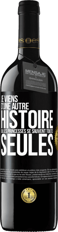 Envoi gratuit | Vin rouge Édition RED MBE Réserve Je viens d'une autre histoire où les princesses se sauvent toutes seules Étiquette Noire. Étiquette personnalisable Réserve 12 Mois Récolte 2014 Tempranillo