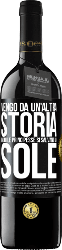 Spedizione Gratuita | Vino rosso Edizione RED MBE Riserva Vengo da un'altra storia in cui le principesse si salvano da sole Etichetta Nera. Etichetta personalizzabile Riserva 12 Mesi Raccogliere 2014 Tempranillo