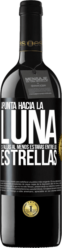 Envío gratis | Vino Tinto Edición RED MBE Reserva Apunta a la Luna, si fallas al menos estarás entre las estrellas Etiqueta Negra. Etiqueta personalizable Reserva 12 Meses Cosecha 2014 Tempranillo