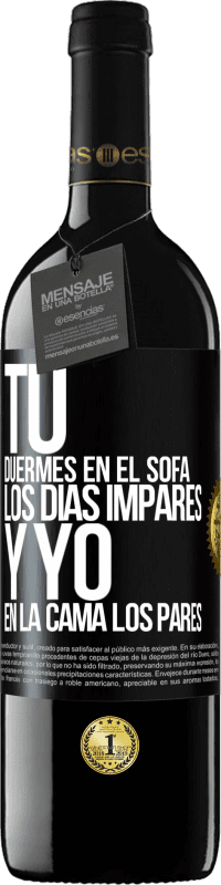 «Tú duermes en el sofá los días impares y yo en la cama los pares» Edición RED MBE Reserva