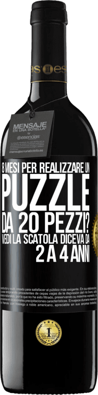 39,95 € Spedizione Gratuita | Vino rosso Edizione RED MBE Riserva 8 mesi per realizzare un puzzle da 20 pezzi? Vedi, la scatola diceva da 2 a 4 anni Etichetta Nera. Etichetta personalizzabile Riserva 12 Mesi Raccogliere 2014 Tempranillo