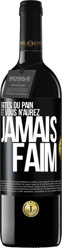 39,95 € Envoi gratuit | Vin rouge Édition RED MBE Réserve Faites du pain et vous n'aurez jamais faim Étiquette Noire. Étiquette personnalisable Réserve 12 Mois Récolte 2016 Tempranillo