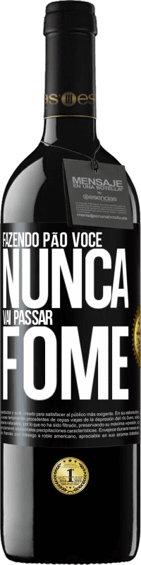 39,95 € Envio grátis | Vinho tinto Edição RED MBE Reserva Fazendo pão você nunca vai passar fome Etiqueta Preta. Etiqueta personalizável Reserva 12 Meses Colheita 2016 Tempranillo