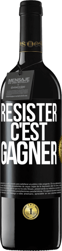 39,95 € | Vin rouge Édition RED MBE Réserve Résister c'est gagner Étiquette Noire. Étiquette personnalisable Réserve 12 Mois Récolte 2015 Tempranillo