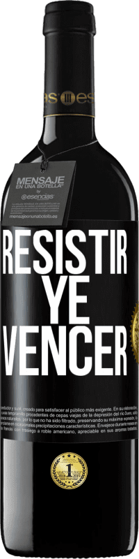 39,95 € | Vino Tinto Edición RED MBE Reserva Resistir ye vencer Etiqueta Negra. Etiqueta personalizable Reserva 12 Meses Cosecha 2015 Tempranillo