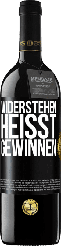 39,95 € | Rotwein RED Ausgabe MBE Reserve Widerstehen heißt gewinnen Schwarzes Etikett. Anpassbares Etikett Reserve 12 Monate Ernte 2014 Tempranillo