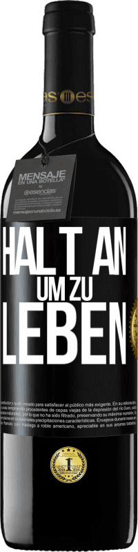 39,95 € | Rotwein RED Ausgabe MBE Reserve Halt an, um zu leben Schwarzes Etikett. Anpassbares Etikett Reserve 12 Monate Ernte 2015 Tempranillo