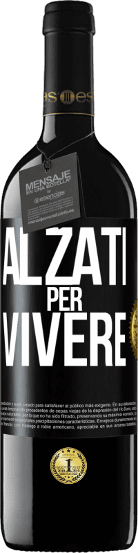 Spedizione Gratuita | Vino rosso Edizione RED MBE Riserva Alzati per vivere Etichetta Nera. Etichetta personalizzabile Riserva 12 Mesi Raccogliere 2014 Tempranillo