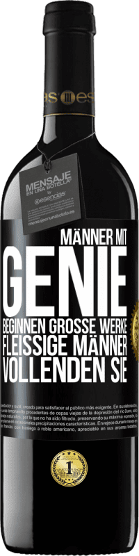 Kostenloser Versand | Rotwein RED Ausgabe MBE Reserve Männer mit Genie beginnen große Werke. Fleißige Männer vollenden sie. Schwarzes Etikett. Anpassbares Etikett Reserve 12 Monate Ernte 2014 Tempranillo