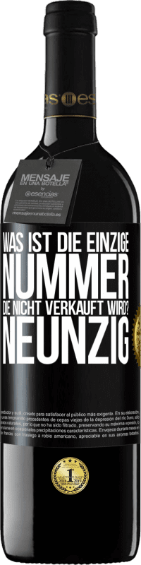 39,95 € | Rotwein RED Ausgabe MBE Reserve Was ist die einzige Nummer, die nicht verkauft wird? Neunzig Schwarzes Etikett. Anpassbares Etikett Reserve 12 Monate Ernte 2015 Tempranillo