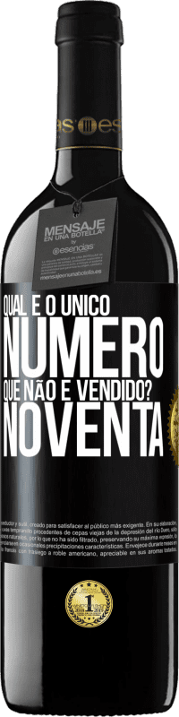 39,95 € Envio grátis | Vinho tinto Edição RED MBE Reserva Qual é o único número que não é vendido? Noventa Etiqueta Preta. Etiqueta personalizável Reserva 12 Meses Colheita 2014 Tempranillo