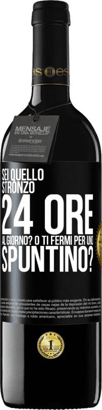 Spedizione Gratuita | Vino rosso Edizione RED MBE Riserva Sei quello stronzo 24 ore al giorno? O ti fermi per uno spuntino? Etichetta Nera. Etichetta personalizzabile Riserva 12 Mesi Raccogliere 2014 Tempranillo