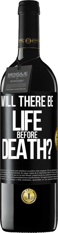 «Will there be life before death?» RED Edition MBE Reserve