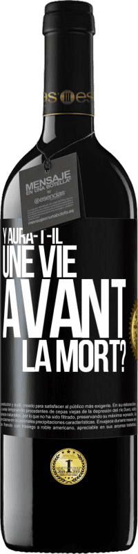 39,95 € Envoi gratuit | Vin rouge Édition RED MBE Réserve Y aura-t-il une vie avant la mort? Étiquette Noire. Étiquette personnalisable Réserve 12 Mois Récolte 2014 Tempranillo