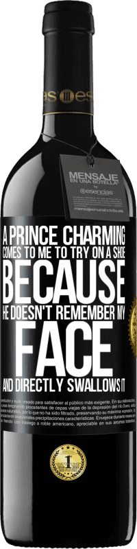 «A prince charming comes to me to try on a shoe because he doesn't remember my face and directly swallows it» RED Edition MBE Reserve