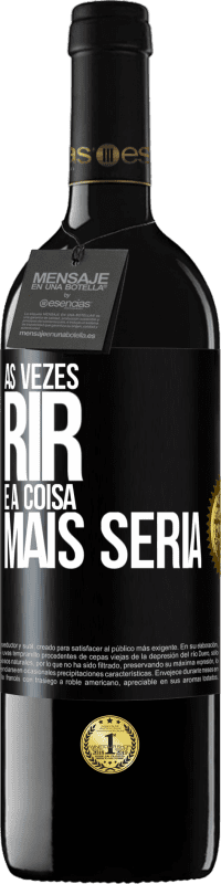 39,95 € | Vinho tinto Edição RED MBE Reserva Às vezes rir é a coisa mais séria Etiqueta Preta. Etiqueta personalizável Reserva 12 Meses Colheita 2016 Tempranillo