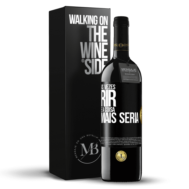 39,95 € Envio grátis | Vinho tinto Edição RED MBE Reserva Às vezes rir é a coisa mais séria Etiqueta Preta. Etiqueta personalizável Reserva 12 Meses Colheita 2014 Tempranillo