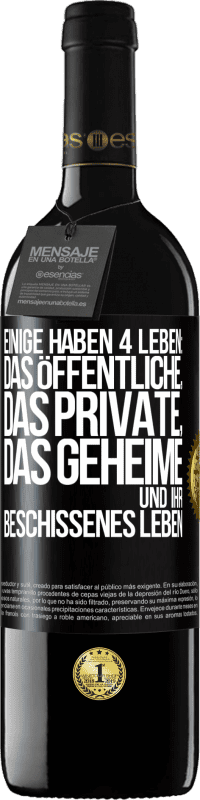 39,95 € Kostenloser Versand | Rotwein RED Ausgabe MBE Reserve Einige haben 4 Leben: das öffentliche, das private, das geheime und ihr beschissenes Leben Schwarzes Etikett. Anpassbares Etikett Reserve 12 Monate Ernte 2014 Tempranillo