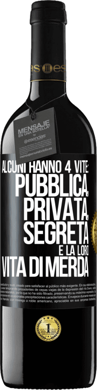 «Alcuni hanno 4 vite: pubblica, privata, segreta e la loro vita di merda» Edizione RED MBE Riserva