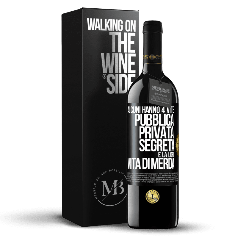 39,95 € Spedizione Gratuita | Vino rosso Edizione RED MBE Riserva Alcuni hanno 4 vite: pubblica, privata, segreta e la loro vita di merda Etichetta Nera. Etichetta personalizzabile Riserva 12 Mesi Raccogliere 2014 Tempranillo