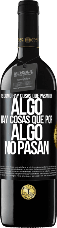 Envío gratis | Vino Tinto Edición RED MBE Reserva Así como hay cosas que pasan por algo, hay cosas que por algo no pasan Etiqueta Negra. Etiqueta personalizable Reserva 12 Meses Cosecha 2014 Tempranillo