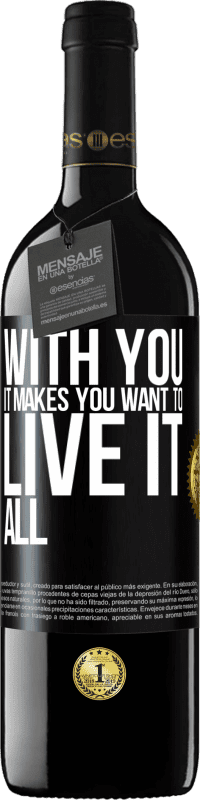 39,95 € | Red Wine RED Edition MBE Reserve With you it makes you want to live it all Black Label. Customizable label Reserve 12 Months Harvest 2014 Tempranillo