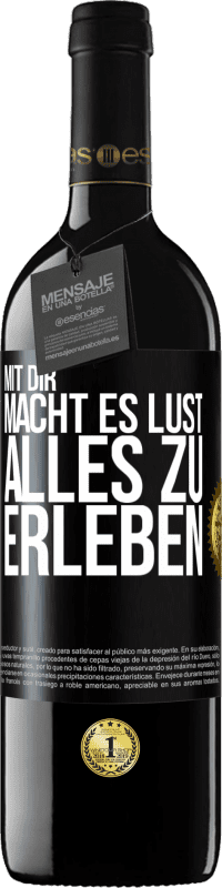 39,95 € | Rotwein RED Ausgabe MBE Reserve Mit dir macht es Lust, alles zu erleben Schwarzes Etikett. Anpassbares Etikett Reserve 12 Monate Ernte 2016 Tempranillo