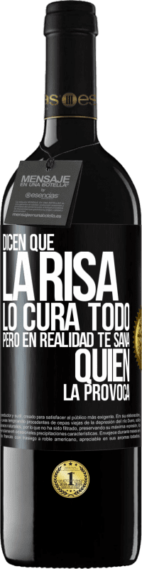 39,95 € Envío gratis | Vino Tinto Edición RED MBE Reserva Dicen que la risa lo cura todo, pero en realidad te sana quien la provoca Etiqueta Negra. Etiqueta personalizable Reserva 12 Meses Cosecha 2016 Tempranillo