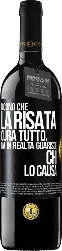 39,95 € Spedizione Gratuita | Vino rosso Edizione RED MBE Riserva Dicono che la risata cura tutto, ma in realtà guarisce chi lo causa Etichetta Nera. Etichetta personalizzabile Riserva 12 Mesi Raccogliere 2016 Tempranillo