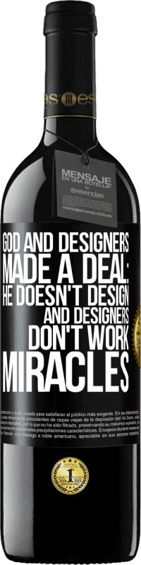 «God and Designers Made a Deal: He Doesn't Design and Designers Don't Work Miracles» RED Edition MBE Reserve