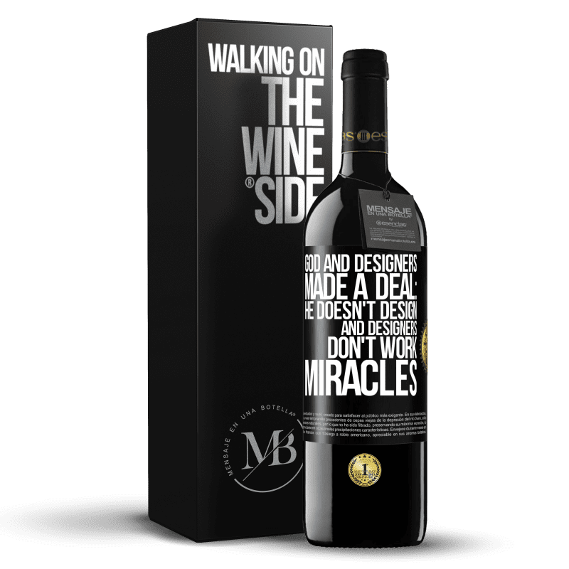 39,95 € Free Shipping | Red Wine RED Edition MBE Reserve God and Designers Made a Deal: He Doesn't Design and Designers Don't Work Miracles Black Label. Customizable label Reserve 12 Months Harvest 2014 Tempranillo