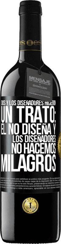 Envío gratis | Vino Tinto Edición RED MBE Reserva Dios y los diseñadores hicieron un trato: Él no diseña y los diseñadores no hacemos milagros Etiqueta Negra. Etiqueta personalizable Reserva 12 Meses Cosecha 2014 Tempranillo