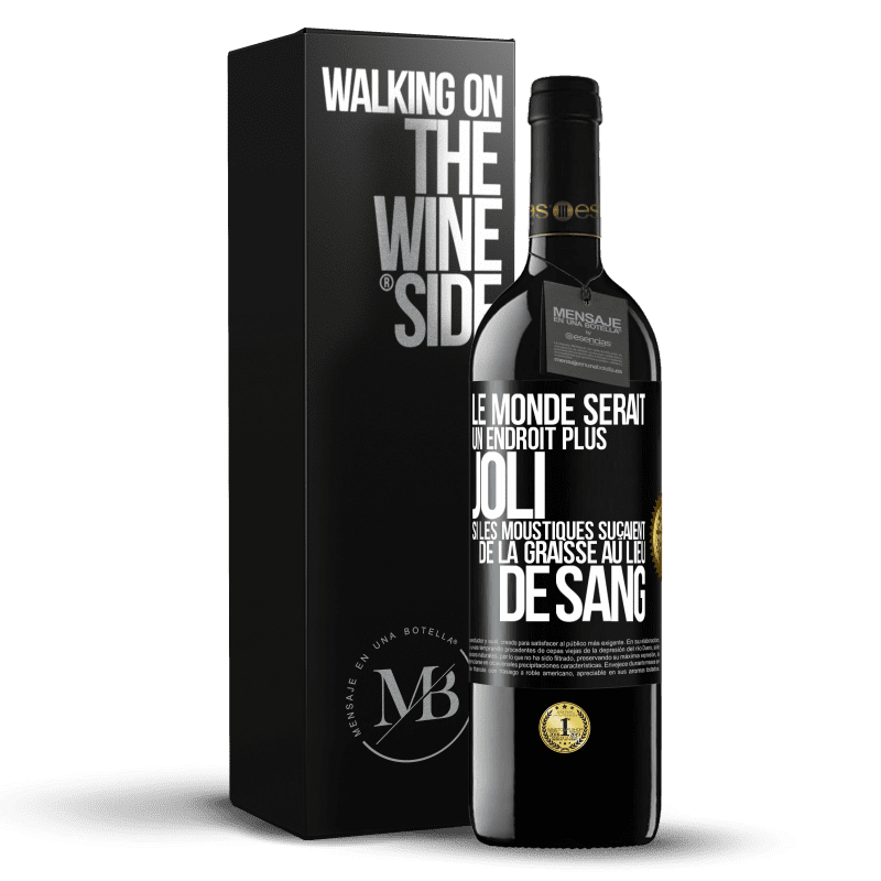 39,95 € Envoi gratuit | Vin rouge Édition RED MBE Réserve Le monde serait un endroit plus joli si les moustiques suçaient de la graisse au lieu de sang Étiquette Noire. Étiquette personnalisable Réserve 12 Mois Récolte 2014 Tempranillo