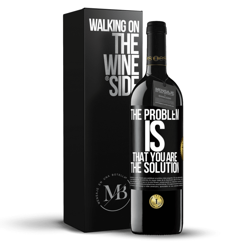 39,95 € Free Shipping | Red Wine RED Edition MBE Reserve The problem is that you are the solution Black Label. Customizable label Reserve 12 Months Harvest 2014 Tempranillo