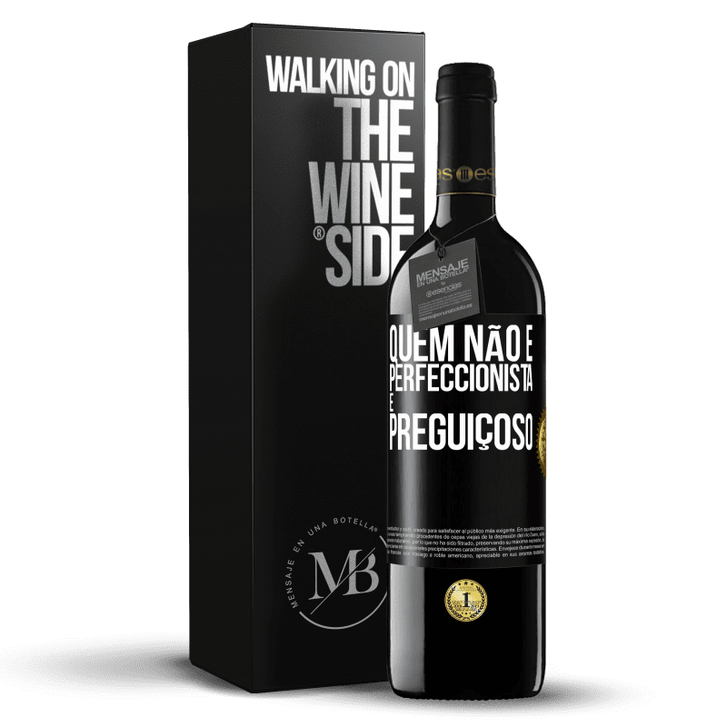 39,95 € Envio grátis | Vinho tinto Edição RED MBE Reserva Quem não é perfeccionista é preguiçoso Etiqueta Preta. Etiqueta personalizável Reserva 12 Meses Colheita 2014 Tempranillo