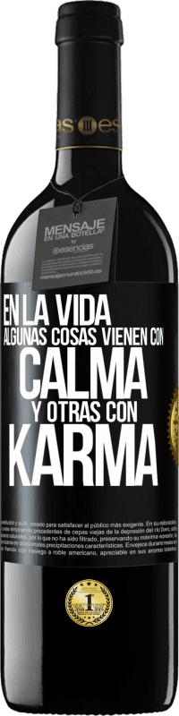 Envío gratis | Vino Tinto Edición RED MBE Reserva En la vida algunas cosas vienen con calma y otras con karma Etiqueta Negra. Etiqueta personalizable Reserva 12 Meses Cosecha 2014 Tempranillo