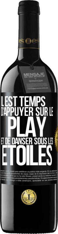 Envoi gratuit | Vin rouge Édition RED MBE Réserve Il est temps d'appuyer sur le play et de danser sous les étoiles Étiquette Noire. Étiquette personnalisable Réserve 12 Mois Récolte 2014 Tempranillo