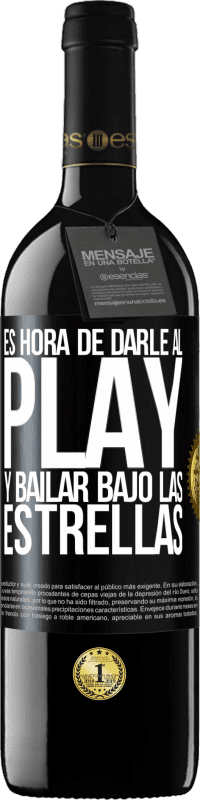 39,95 € Envío gratis | Vino Tinto Edición RED MBE Reserva Es hora de darle al play y bailar bajo las estrellas Etiqueta Negra. Etiqueta personalizable Reserva 12 Meses Cosecha 2016 Tempranillo