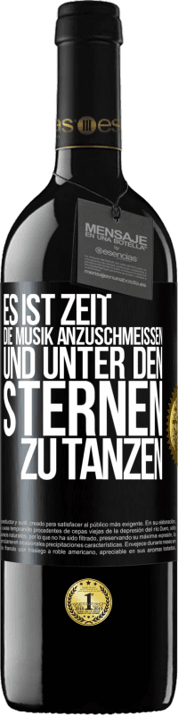 Kostenloser Versand | Rotwein RED Ausgabe MBE Reserve Es ist Zeit, die Musik anzuschmeißen und unter den Sternen zu tanzen Schwarzes Etikett. Anpassbares Etikett Reserve 12 Monate Ernte 2014 Tempranillo