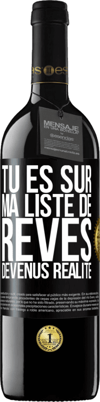 Envoi gratuit | Vin rouge Édition RED MBE Réserve Tu es sur ma liste de rêves devenus réalité Étiquette Noire. Étiquette personnalisable Réserve 12 Mois Récolte 2014 Tempranillo