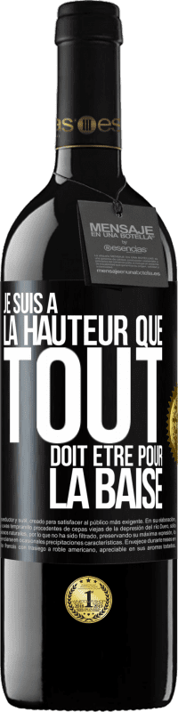 Envoi gratuit | Vin rouge Édition RED MBE Réserve Je suis à la hauteur que tout doit être pour la baise Étiquette Noire. Étiquette personnalisable Réserve 12 Mois Récolte 2014 Tempranillo