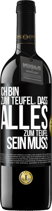 39,95 € | Rotwein RED Ausgabe MBE Reserve Ich bin zum Teufel, dass alles zum Teufel sein muss Schwarzes Etikett. Anpassbares Etikett Reserve 12 Monate Ernte 2015 Tempranillo