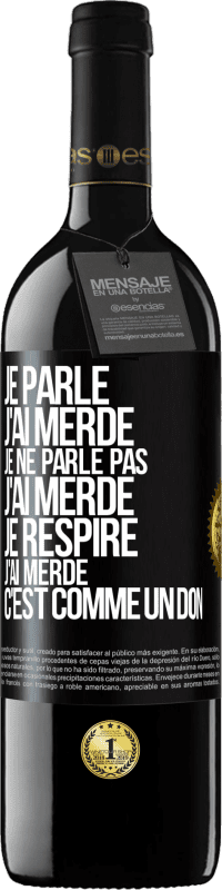 39,95 € Envoi gratuit | Vin rouge Édition RED MBE Réserve Je parle, j'ai merdé. Je ne parle pas, j'ai merdé. Je respire, j'ai merdé. C'est comme un don Étiquette Noire. Étiquette personnalisable Réserve 12 Mois Récolte 2014 Tempranillo